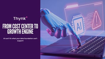 From Cost Centre to Growth Engine: AI Can't Fix What Your Data Foundation Can't Support