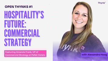 Open Thynks with Amanda Frank: Commercial Strategy, Thoughtful Tech, and the Future of Hospitality